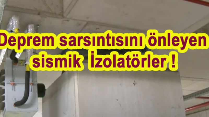 Deprem Sarsıntısını önleyen Sismik İzalatörler: 6.8 büyüklüğündeki deprem 3.1 hissedildi
